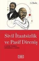 Sivil Itaatsizlik ve Pasif Direnis - David Thoreau, Henry; K. Gandhi, Mohandas