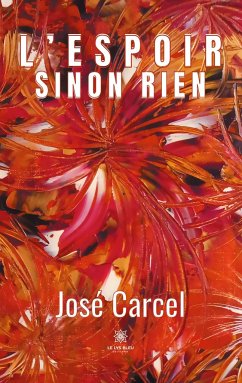 L'espoir sinon rien - José, Carcel