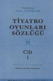 Tiyatro Oyunlari Sözlügü Cilt 1