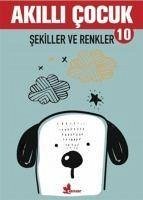 Sekiller ve Renkler - Akilli Cocuk 10 - Kolektif