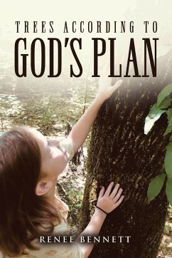 Trees According to God's Plan - Bennett, Renee