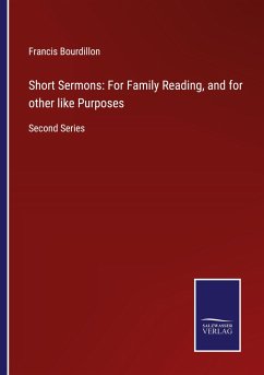 Short Sermons: For Family Reading, and for other like Purposes - Bourdillon, Francis