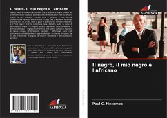 Il negro, il mio negro e l'africano - Mocombe, Paul C.