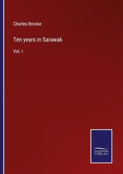 Ten years in Sarawak - Brooke, Charles