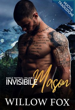 Invisibile: Mason (Eagle Tactical Serie, #2) (eBook, ePUB) - Fox, Willow