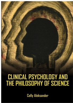 Clinical Psychology And The Philosophy Of Science (eBook, ePUB) - Aleksander, Colly