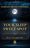 Your Sleep Sweet Spot: Why Sleep and Dreams are Not an Option You Can Find Your Unique Ritual and Schedule (eBook, ePUB)
