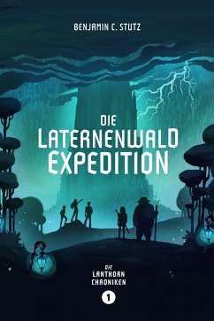 Die Laternenwald-Expedition (eBook, ePUB) - Stutz, Benjamin