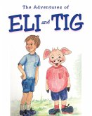 The Adventures of Eli and Tig (eBook, ePUB)