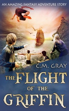 The Flight of the Griffin (eBook, ePUB) - Gray, C.M.