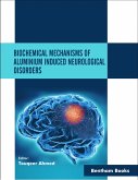 Biochemical Mechanisms of Aluminium Induced Neurological Disorders (eBook, ePUB)