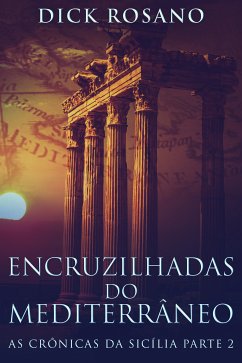 Encruzilhadas do Mediterrâneo (eBook, ePUB) - Rosano, Dick