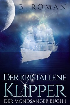 Der kristallene Klipper (eBook, ePUB) - Roman, B.