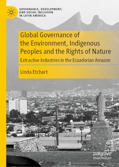 Global Governance of the Environment, Indigenous Peoples and the Rights of Nature (eBook, PDF) - Etchart, Linda