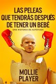 Las peleas que tendrás después de tener un bebé - una historia de autoyuda (eBook, ePUB)