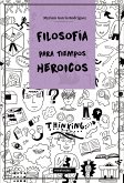 Filosofía para tiempos heroicos (eBook, ePUB)