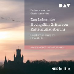 Das Leben der Hochgräfin Gritta von Rattenzuhausbeiuns (MP3-Download) - Arnim, Bettina von; von Arnim, Gisela