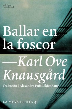 Ballar en la foscor (eBook, ePUB) - Knausgård, Karl Ove