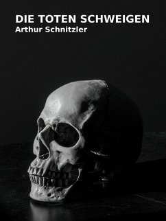 Die Toten schweigen (eBook, ePUB) - Schnitzler, Arthur