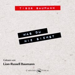 Was du nie siehst (MP3-Download) - Baumann, Tibor