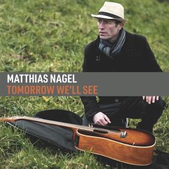 Tomorrow We'Ll See - Matthias Nagel