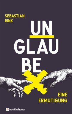 UNGLAUBE - Eine Ermutigung (eBook, ePUB) - Rink, Sebastian