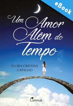 Um Amor Além do Tempo (eBook, ePUB) - Capaldo Cristina Flora