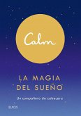 Calm. La magia del sueño (eBook, ePUB) Calm. La magia del sueño (eBook, ePUB)