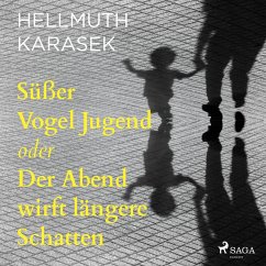 Süßer Vogel Jugend oder Der Abend wirft längere Schatten (MP3-Download) - Karasek, Hellmuth