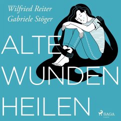 Alte Wunden heilen (MP3-Download) - Reiter, Wilfried; Stöger, Gabriele