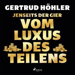 Jenseits der Gier: Vom Luxus des Teilens (MP3-Download) - Höhler, Gertrud