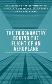 THE TRIGONOMETRY BEHIND THE FLIGHT OF AN AEROPLANE (eBook, ePUB)