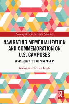 Navigating Memorialization and Commemoration on U.S. Campuses (eBook, PDF) - Shaw Bonds, Mahauganee D.