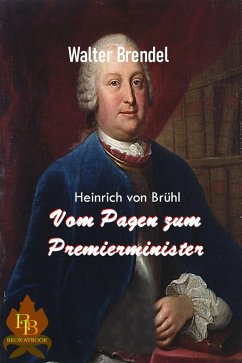 Heinrich von Brühl (eBook, ePUB) - Brendel, Walter