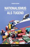 Nationalismus als Tugend (eBook, ePUB)