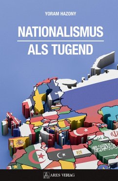Nationalismus als Tugend (eBook, ePUB) - Hazony, Yoram