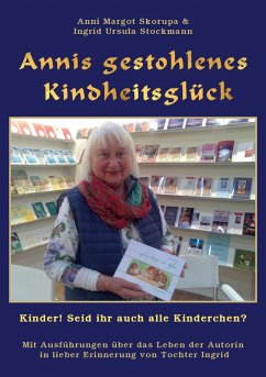 Annis gestohlenes Kindheitsglück (eBook, ePUB) - Skorupa, Anni Margot; Stockmann, Ingrid Ursula