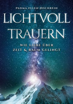 Lichtvoll trauern (eBook, ePUB) - Hochrein, Padma Ellen