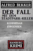 Der Fall mit dem Stadtpark-Killer: Kommissar Jörgensen Hamburg Krimi (eBook, ePUB)