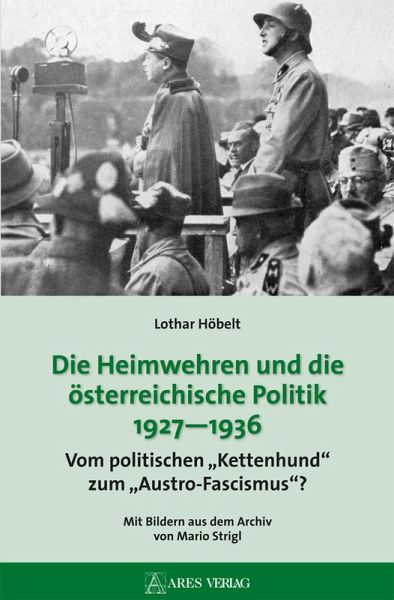 Die Heimwehren und die österreichische Politik 1927 - 1936 (eBook, ePUB) Die Heimwehren und die österreichische Politik 1927 - 1936 (eBook, ePUB)