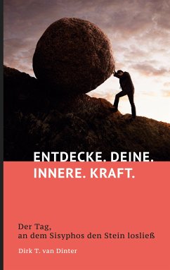 Entdecke. Deine. Innere. Kraft. (eBook, ePUB) - van Dinter, Dirk T.