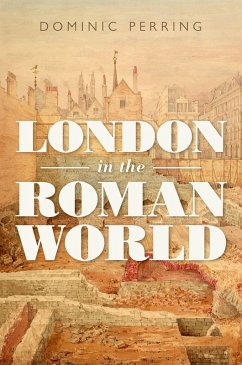 London in the Roman World (eBook, PDF) - Perring, Dominic