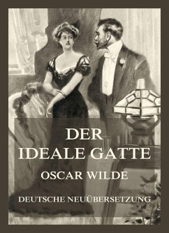 Der ideale Gatte (eBook, ePUB) - Wilde, Oscar
