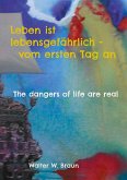 Leben ist lebensgefährlich - vom ersten Tag an (eBook, ePUB)
