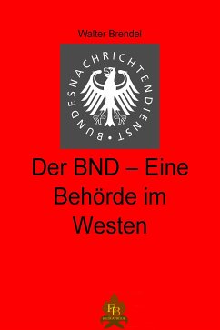 Der BND - Eine Behörde im Westen (eBook, ePUB) - Brendel, Walter