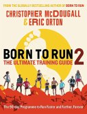 Born to Run 2: The Ultimate Training Guide (eBook, ePUB)