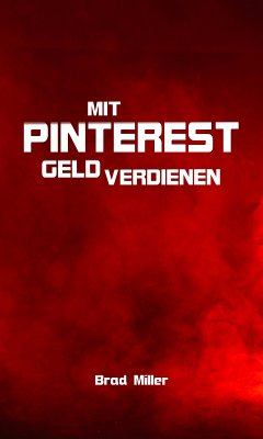 Mit Pinterest Geld verdienen (eBook, ePUB) - Miller, Brad