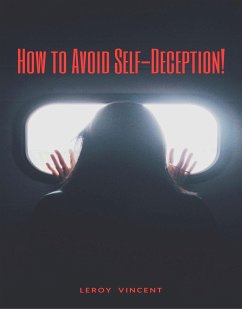 How to Avoid Self-Deception! (eBook, ePUB) - Vincent, Leroy