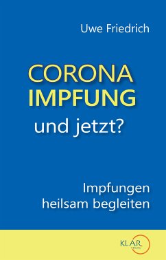 Corona-Impfung - und jetzt? (eBook, ePUB) - Friedrich, Uwe