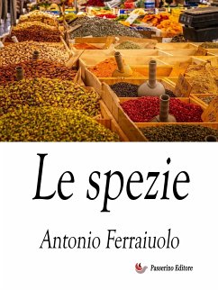 Le spezie (eBook, ePUB) - Ferraiuolo, Antonio